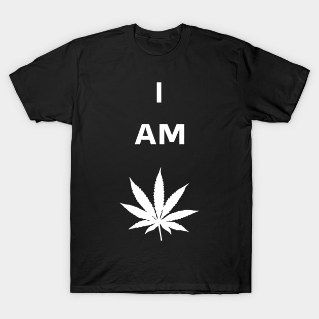 I Am Weed T-Shirt by RichieDuprey